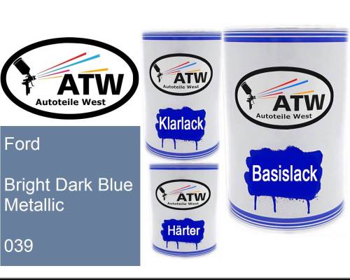 Ford, Bright Dark Blue Metallic, 039: 500ml Lackdose + 500ml Klarlack + 250ml Härter - Set, von ATW Autoteile West.